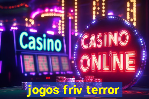 jogos friv terror